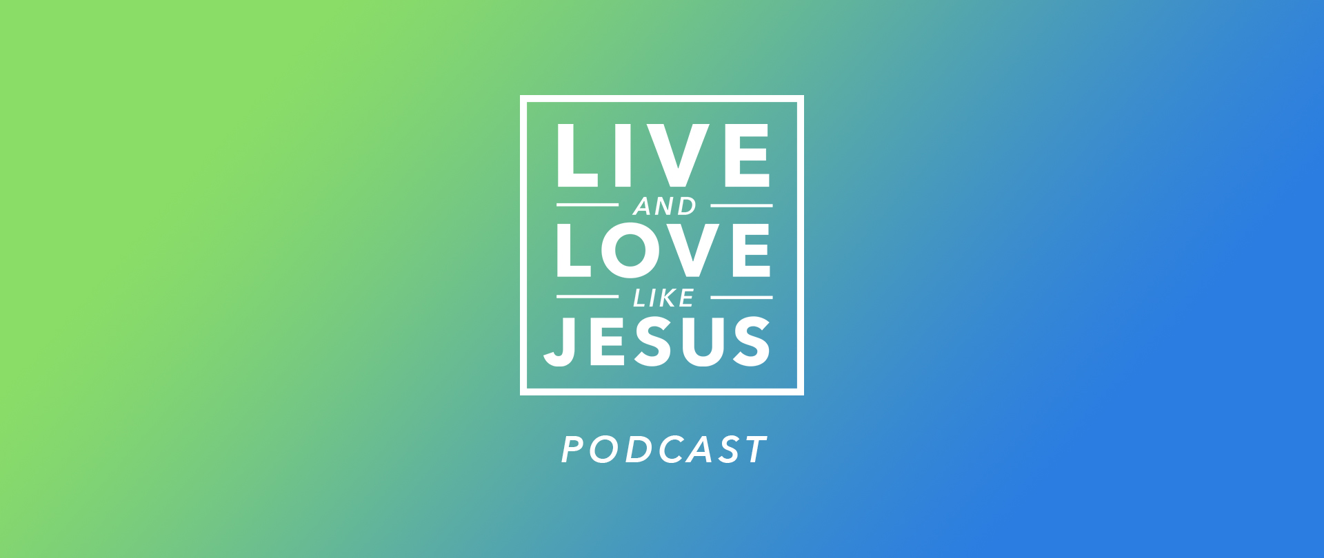 Live and Love Like Jesus Podcast

LISTEN IN AND LEARN TO LIVE AND LOVE LIKE JESUS.

Welcome to the Live and Love Like Jesus Podcast – where we talk about pursuing a lifestyle of complete dependence on God, how to grow and multiply yourself, and how to demonstrate the good news of Jesus.
