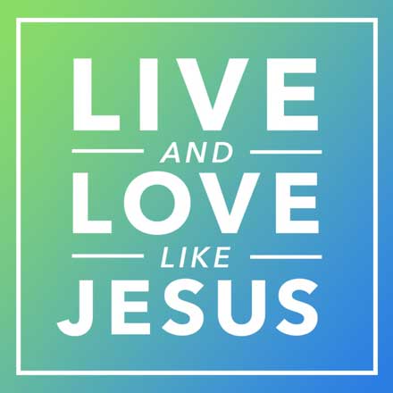 Live And Love Like Jesus Crossroads Christian Church